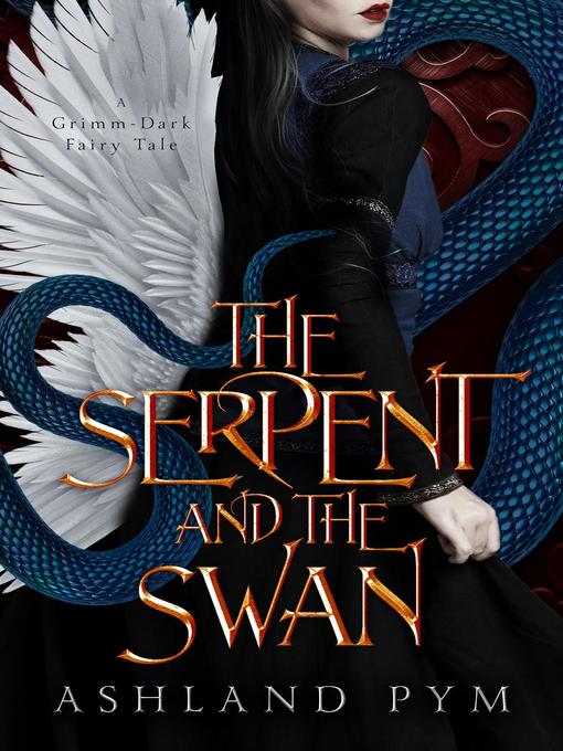 Title details for The Serpent and the Swan by Ashland Pym - Available